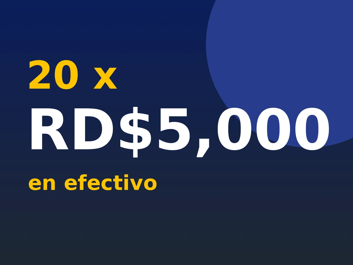 20 oportunidades de RD$5,000